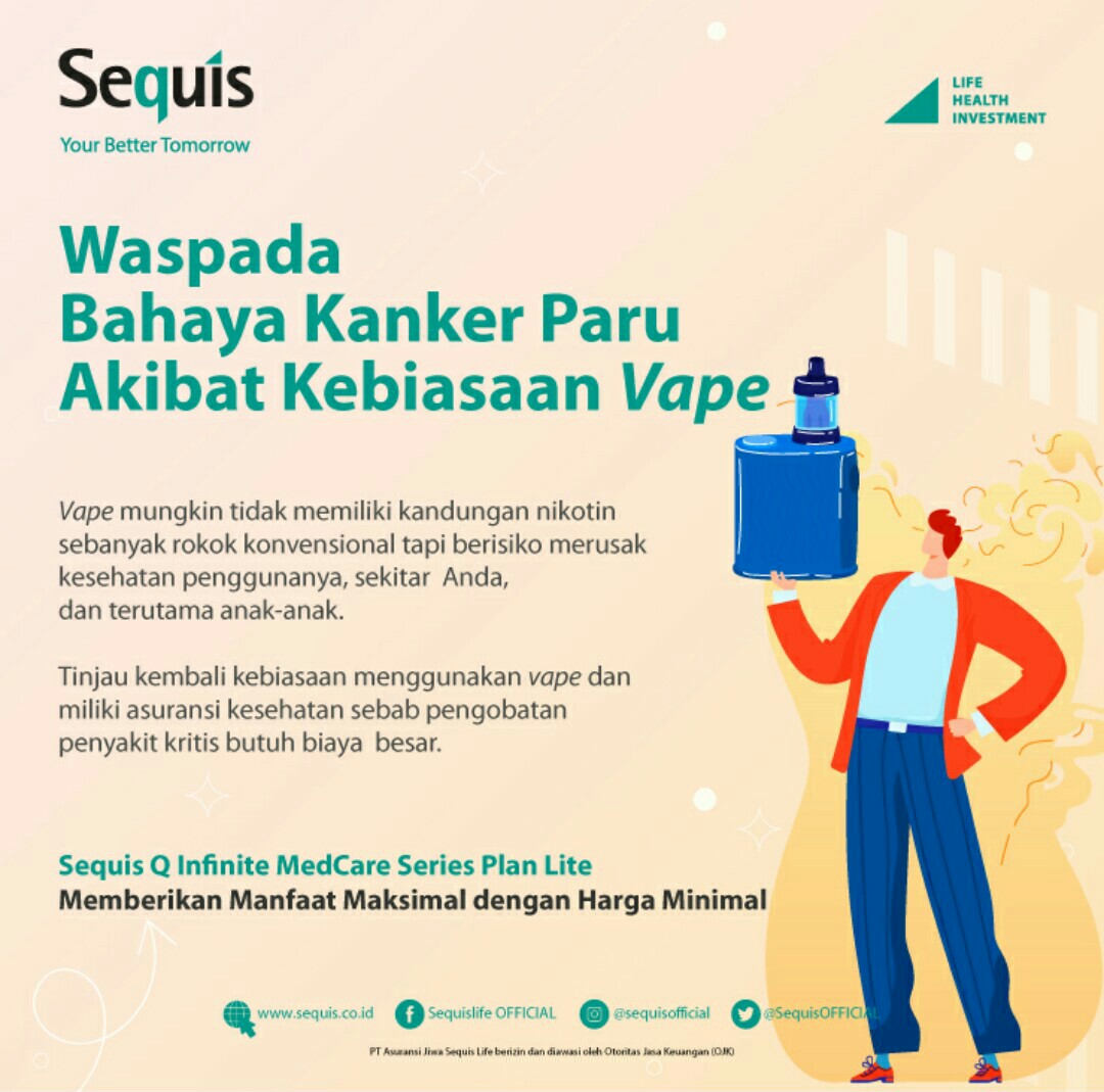Waspada Bahaya Kanker Paru Akibat KebiasaanÂ Vape , Sequis Q Infinite Medcare Rider Series Plan Lite untuk Pengobatan Penyakit Kritis