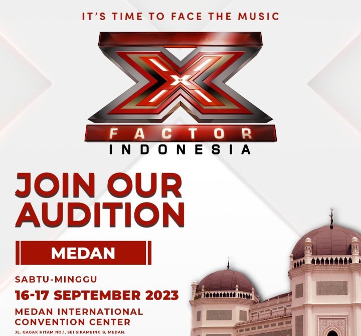 Ikuti Audisi X Factor di Kota Medan. Catat Tanggal dan Lokasinya!