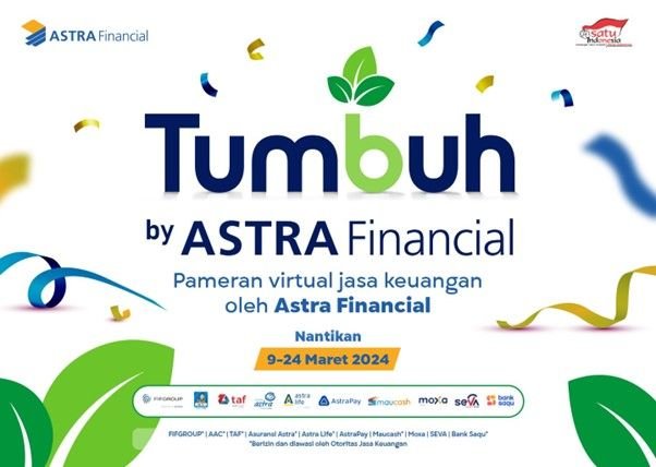 Astra Financial Hadirkan Festival Layanan Keuangan Digital, TUMBUH by Astra Financial pada 9-24 Maret 2024