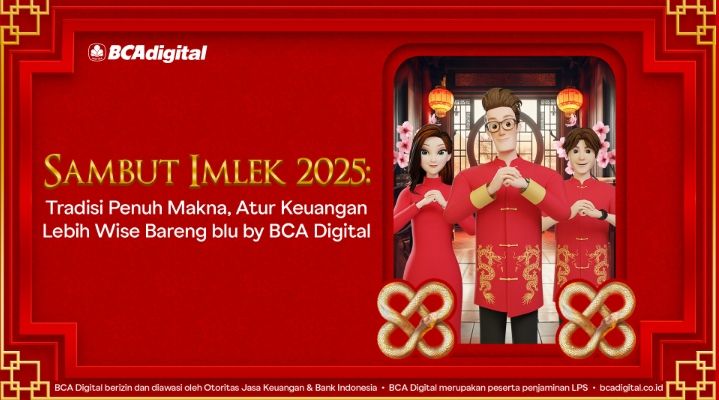 Sambut Imlek 2025: Tradisi Penuh Makna, Atur Keuangan Lebih Wise Bareng blu by BCA Digital