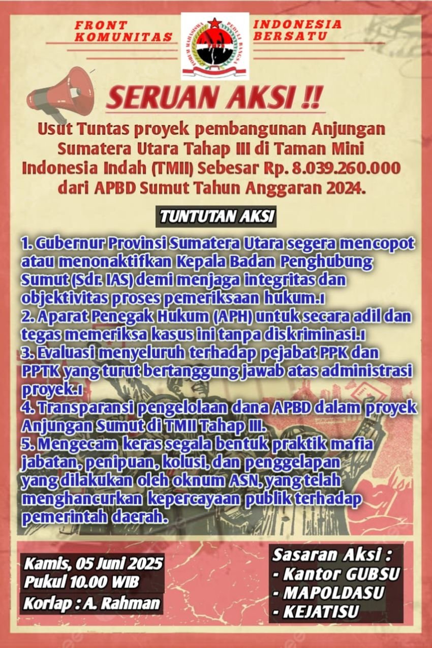 FRONT KOMUNITAS INDONESIA BERSATU AKAN GELAR AKSI: Desak Pengusutan Proyek Anjungan Sumut di TMII Senilai Rp8 Miliar