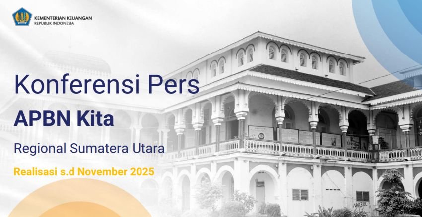 Kementerian Keuangan Provsu Sampaikan Kinerja APBN di Provinsi Sumatera Utara Sampai Dengan 30 November 2025