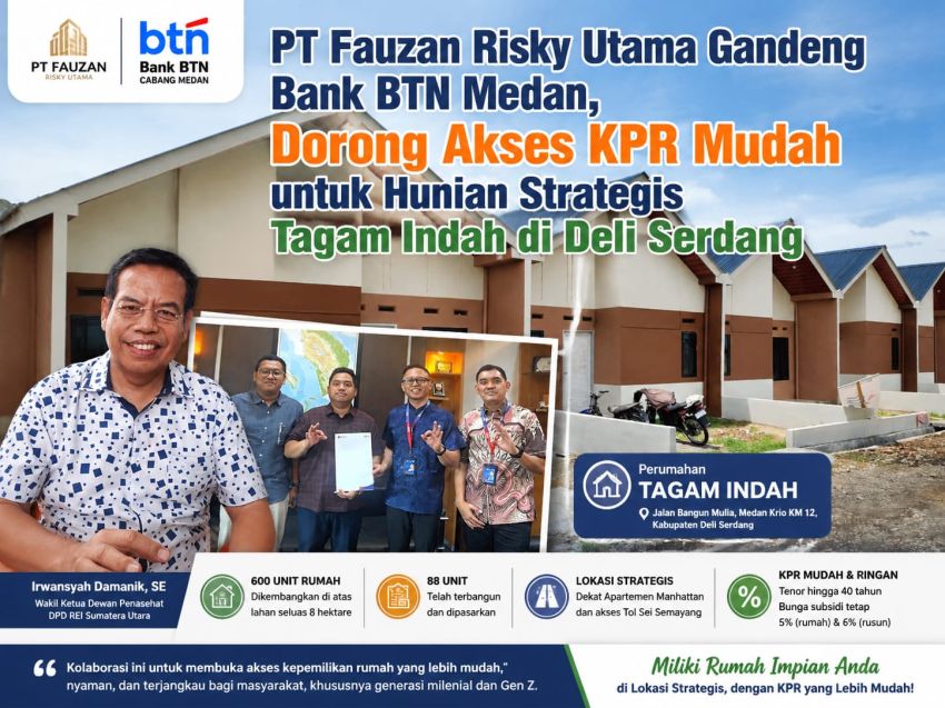 PT Fauzan Risky Utama Gandeng Bank BTN Medan, Dorong Akses KPR Mudah untuk Hunian Strategis Tagam Indah di Deli Serdang