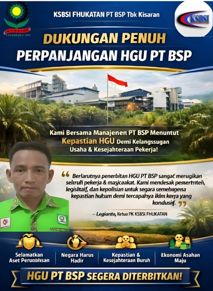 Cegah Keresahan Ribuan Pekerja, KSBSI FHUKATAN Dukung Penuh Perpanjangan HGU PT BSP Demi Masa Depan Bersama