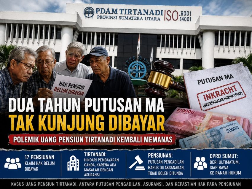 Sudah Inkracht di MA, Rp9,5 Miliar Hak Pensiunan Tirtanadi Belum Direalisasikan