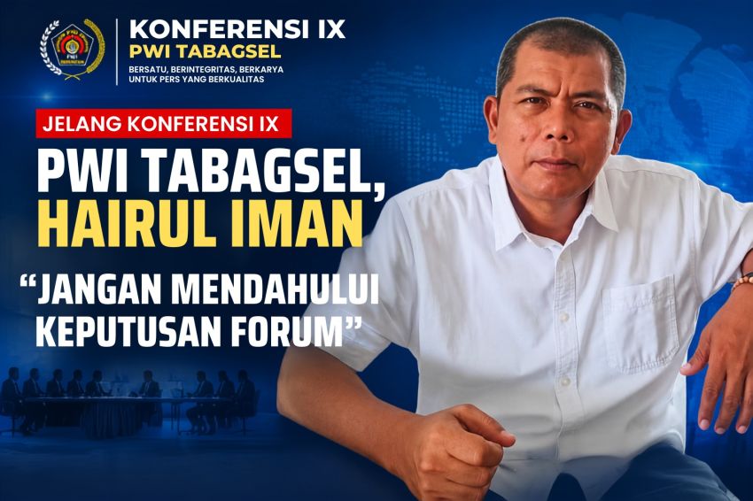 Jelang Konferensi IX PWI Tabagsel, Hairul Iman "Jangan Mendahului Keputusan Forum