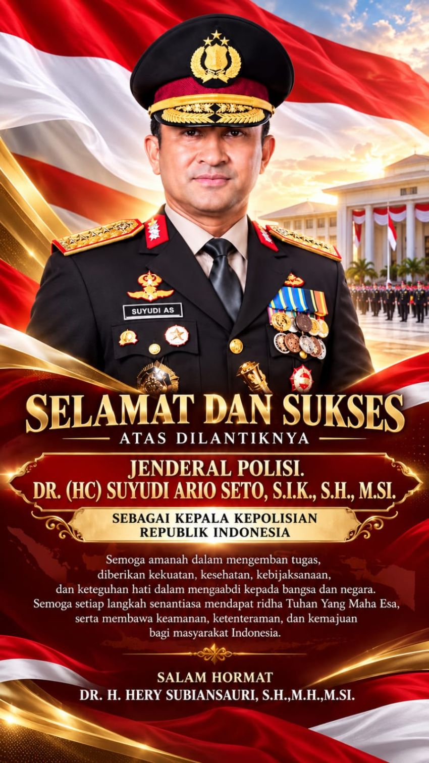 Hery Subiansauri Ucapkan Selamat Sukses Kepada Jenderal Polisi Dr. (HC) Suyudi Ario Seto, S.I.K., S.H., M.Si. Resmi Dilantik Sebagai Kapolri