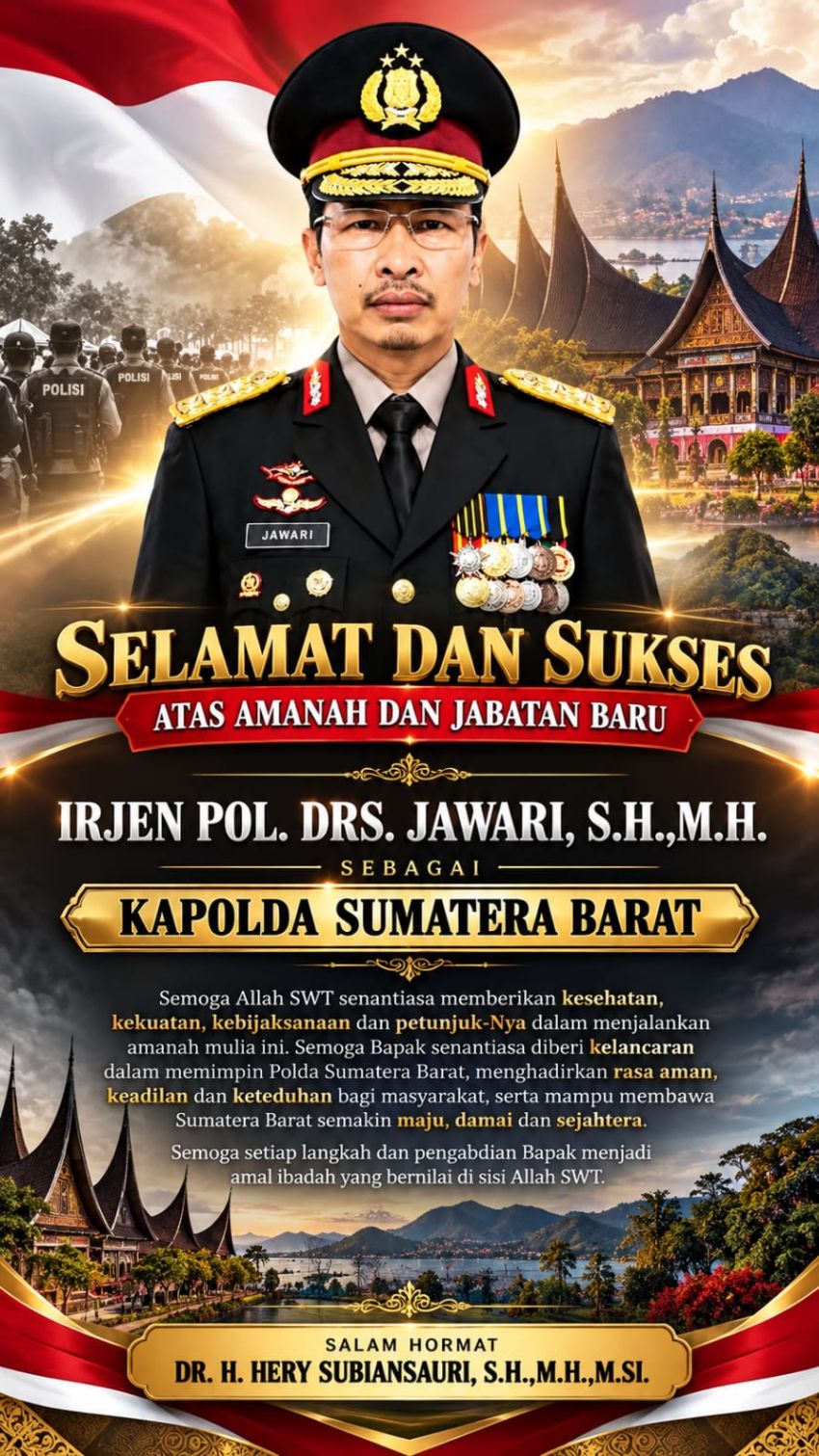 Hery Subiansauri : Selamat dan Sukses Kepada Irjen Pol. Drs. Jawari, S.H., M.H. Resmi Menjabat sebagai Kapolda Sumatera Barat